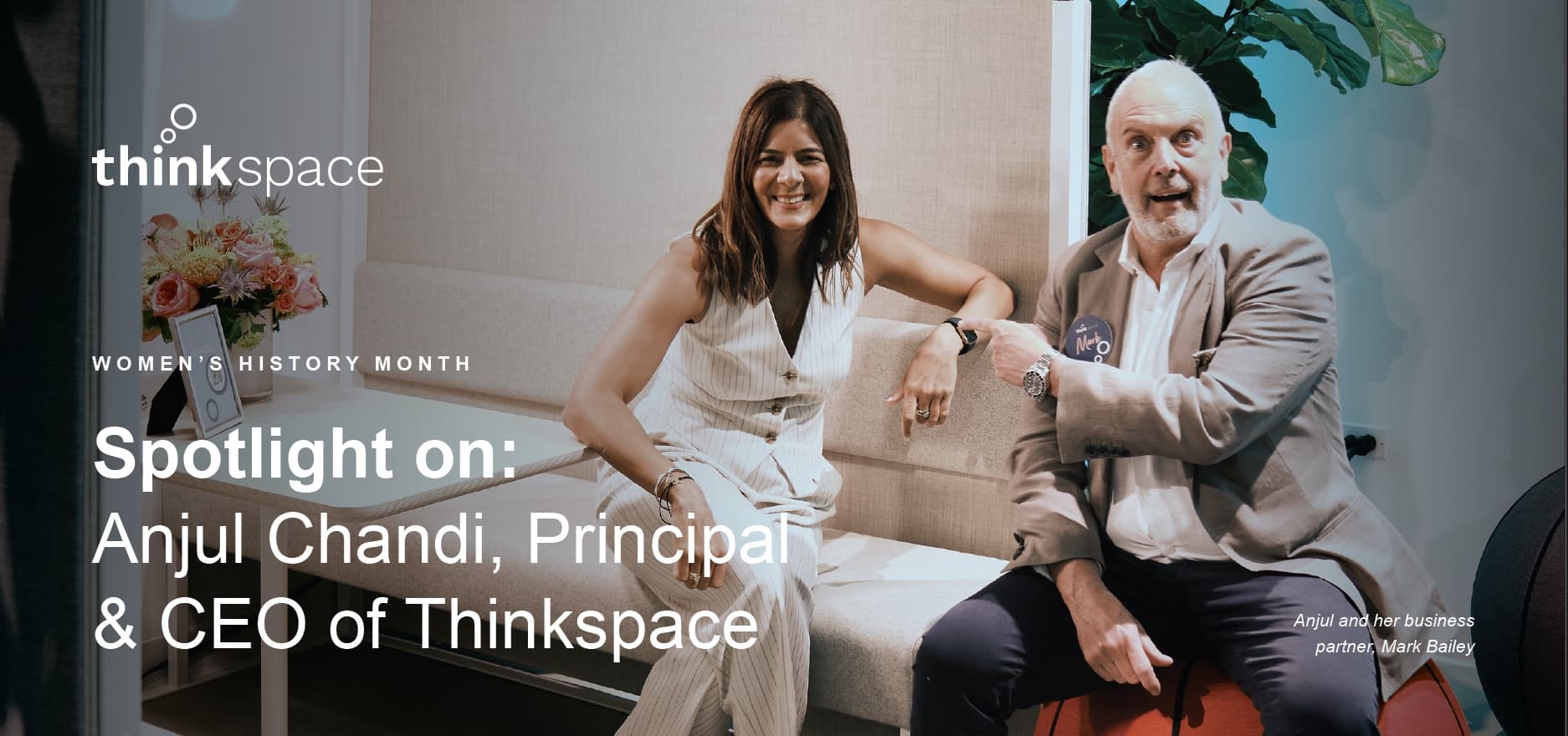 Celebrating Women’s Leadership: Anjul Chandi’s Impact on Thinkspace and the Future of Workspaces